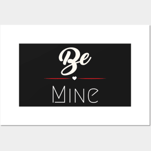 Be mine Posters and Art